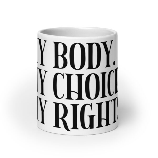 My Body My Choice My Rights Mug - Image 9